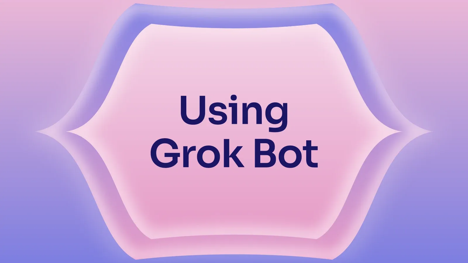 “Using Grok Bot” on a pink and periwinkle gradient with a pointed lens